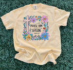 Load image into Gallery viewer, I Will Praise Him In Every Season Floral on Comfort Colors (Shown on Butter)
