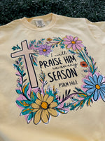 Load image into Gallery viewer, I Will Praise Him In Every Season Floral on Comfort Colors (Shown on Butter)
