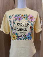 Load image into Gallery viewer, I Will Praise Him In Every Season Floral on Comfort Colors (Shown on Butter)
