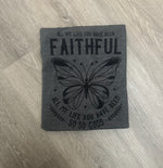 Load image into Gallery viewer, All My Life You Have Been Faithful Butterfly on Tultex Heather Charcoal
