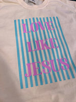 Load image into Gallery viewer, Love Like Jesus Stripes on Comfort Colors (Shown on Butter)
