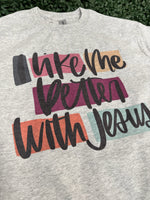 Load image into Gallery viewer, I Like Me Better With Jesus on Ash Gray
