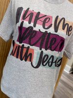 Load image into Gallery viewer, I Like Me Better With Jesus on Ash Gray
