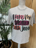 Load image into Gallery viewer, I Like Me Better With Jesus on Ash Gray
