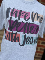 Load image into Gallery viewer, I Like Me Better With Jesus on Ash Gray
