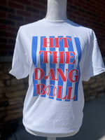 Load image into Gallery viewer, Hit The Dang Ball on White
