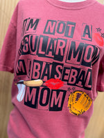 Load image into Gallery viewer, I'm Not A Regular Mom I'm A Baseball Mom on Comfort Colors (Shown on Brick)
