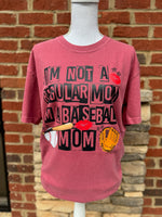 Load image into Gallery viewer, I'm Not A Regular Mom I'm A Baseball Mom on Comfort Colors (Shown on Brick)
