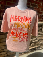 Load image into Gallery viewer, Morning By Morning on Comfort Colors (Shown on Peachy)
