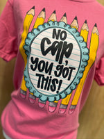 Load image into Gallery viewer, No Cap, You Got This! on Comfort Colors (Shown on Crunchberry)
