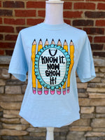 Load image into Gallery viewer, U Know It, Now Show It! on Comfort Colors (Shown on Chambray)

