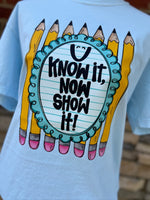 Load image into Gallery viewer, U Know It, Now Show It! on Comfort Colors (Shown on Chambray)

