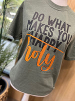 Load image into Gallery viewer, Do What Makes You Holy on Comfort Colors (Shown on Moss)

