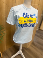 Load image into Gallery viewer, Life Is Butter With Jesus on Comfort Colors (Shown on Chambray)
