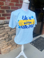 Load image into Gallery viewer, Life Is Butter With Jesus on Comfort Colors (Shown on Chambray)

