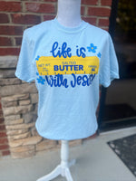 Load image into Gallery viewer, Life Is Butter With Jesus on Comfort Colors (Shown on Chambray)
