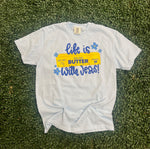 Load image into Gallery viewer, Life Is Butter With Jesus on Comfort Colors (Shown on Chambray)
