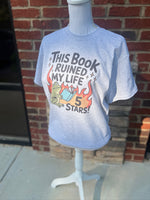 Load image into Gallery viewer, This Book Ruined My Life 5 Stars! on Ash Gray
