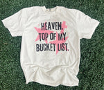 Load image into Gallery viewer, Heaven. Top Of My Bucket List. on Comfort Colors (Shown on White)
