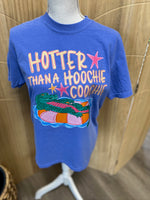 Load image into Gallery viewer, Hotter Than A Hoochie Coochie on Comfort Colors (Shown on Flo Blue)
