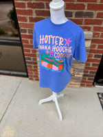 Load image into Gallery viewer, Hotter Than A Hoochie Coochie on Comfort Colors (Shown on Flo Blue)
