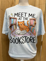 Load image into Gallery viewer, Meet Me At The Bookstore on Comfort Colors (Shown on Chambray)
