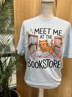 Load image into Gallery viewer, Meet Me At The Bookstore on Comfort Colors (Shown on Chambray)
