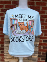 Load image into Gallery viewer, Meet Me At The Bookstore on Comfort Colors (Shown on Chambray)
