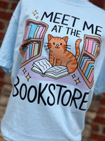Load image into Gallery viewer, Meet Me At The Bookstore on Comfort Colors (Shown on Chambray)
