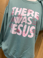 Load image into Gallery viewer, There Was Jesus Butterfly on Jerzees Sage Sweatshirt
