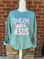 Load image into Gallery viewer, There Was Jesus Butterfly on Jerzees Sage Sweatshirt
