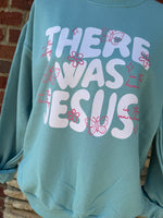 Load image into Gallery viewer, There Was Jesus Butterfly on Jerzees Sage Sweatshirt
