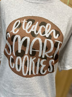 Load image into Gallery viewer, I Teach Smart Cookies on Sand or Ash Gray
