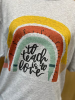 Load image into Gallery viewer, To Teach is to Love Rainbow on Sand or Ash Gray

