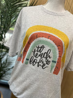 Load image into Gallery viewer, To Teach is to Love Rainbow on Sand or Ash Gray
