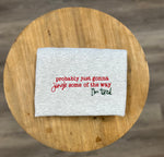 Load image into Gallery viewer, EMBROIDERED: Probably Just Going To Jingle Some Of The Way on Ash Gray
