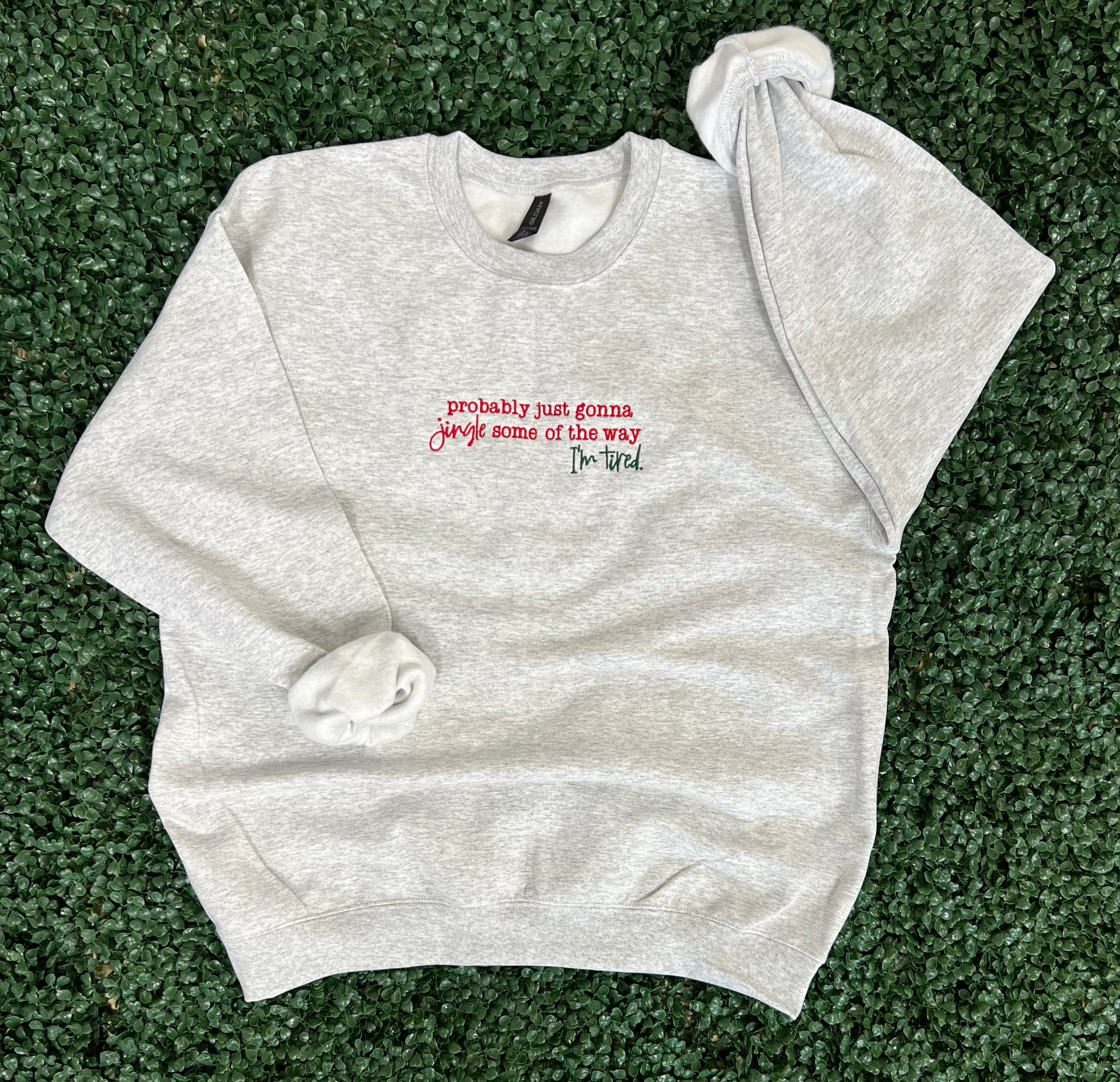 EMBROIDERED: Probably Just Going To Jingle Some Of The Way on Ash Gray