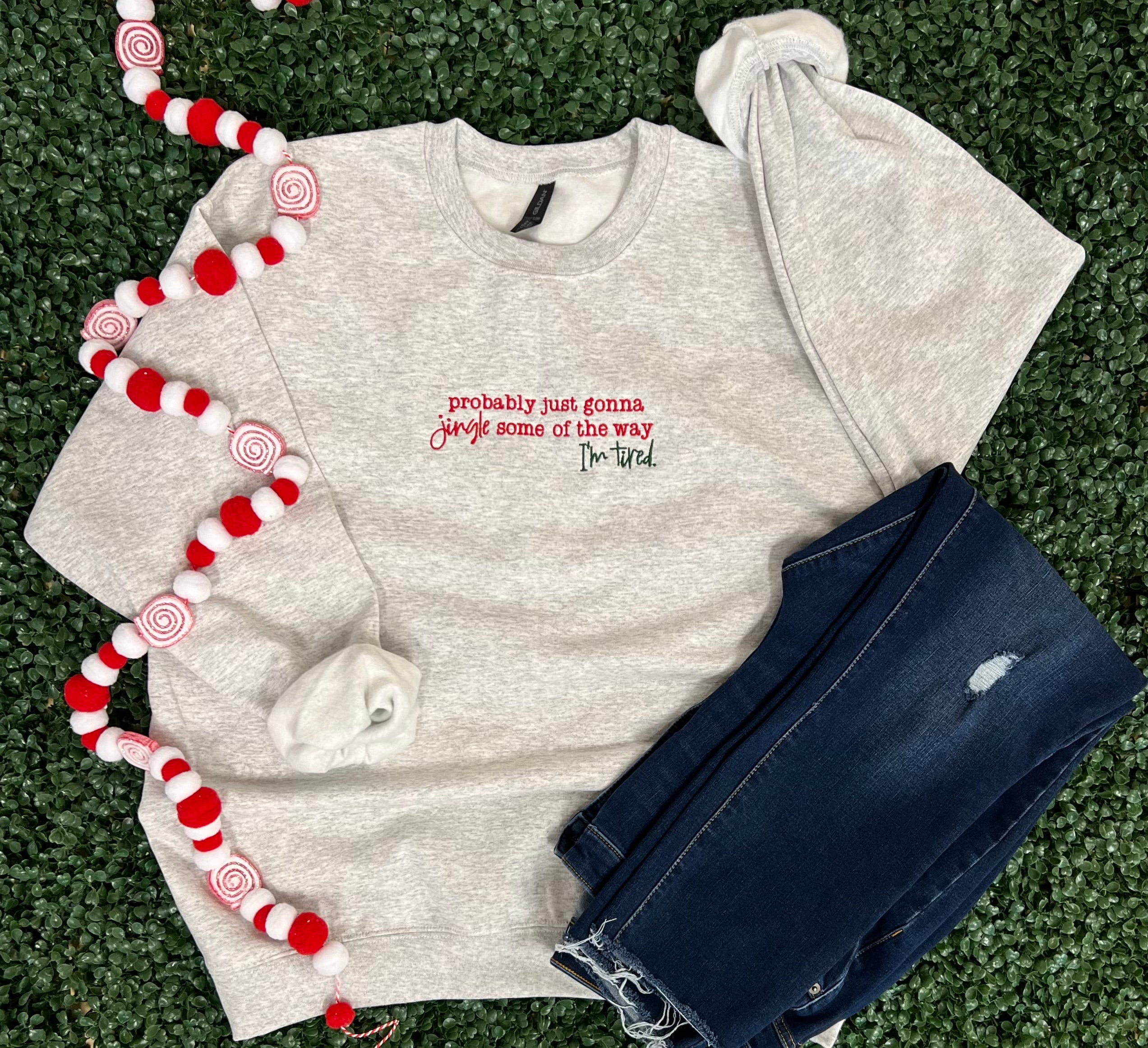 EMBROIDERED: Probably Just Going To Jingle Some Of The Way on Ash Gray
