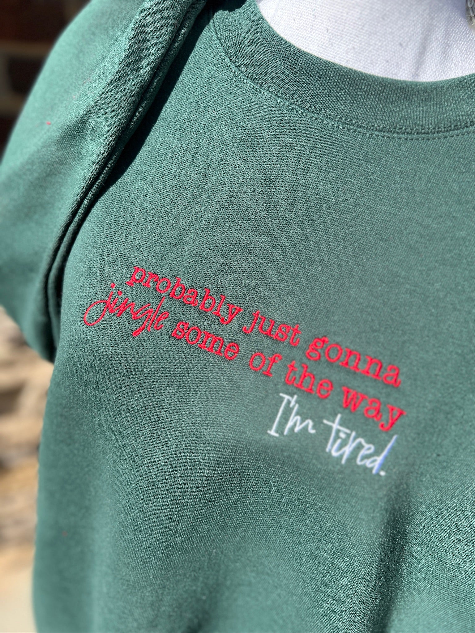 EMBROIDERED: Probably Just Going To Jingle Some Of The Way on Forest Green