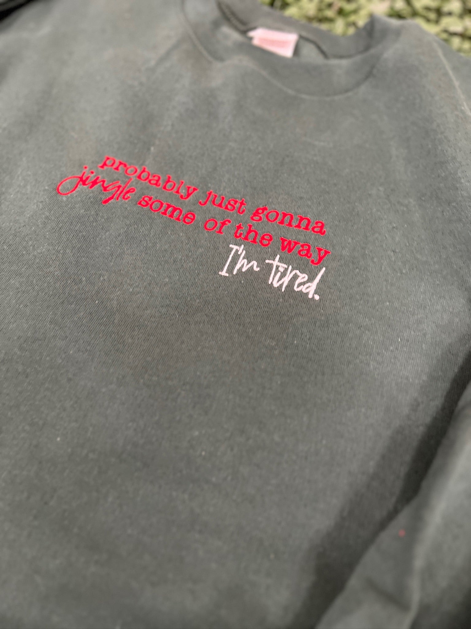 EMBROIDERED: Probably Just Going To Jingle Some Of The Way on Forest Green