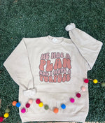 Load image into Gallery viewer, He Has A Plan Sweatshirt on Sand
