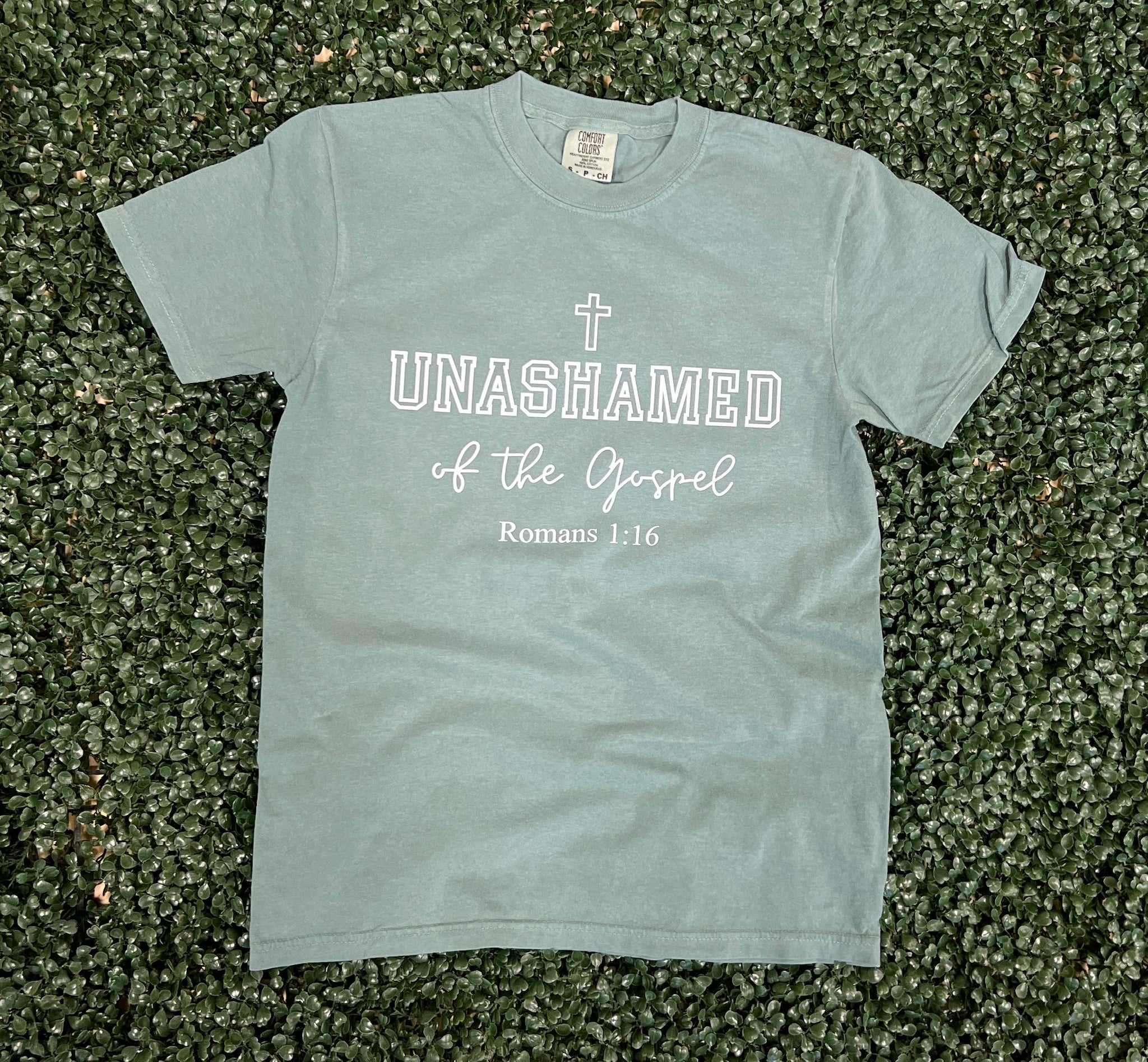 Unashamed Of The Gospel on Comfort Colors (Shown on Light Green)