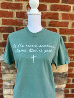 Load image into Gallery viewer, Be The Reason on Comfort Colors (Shown on Light Green)
