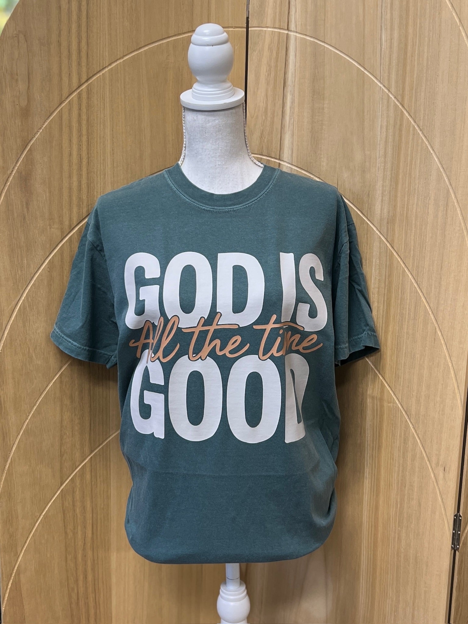 God Is Good All The Time on Comfort Colors (Shown on Blue Spruce)