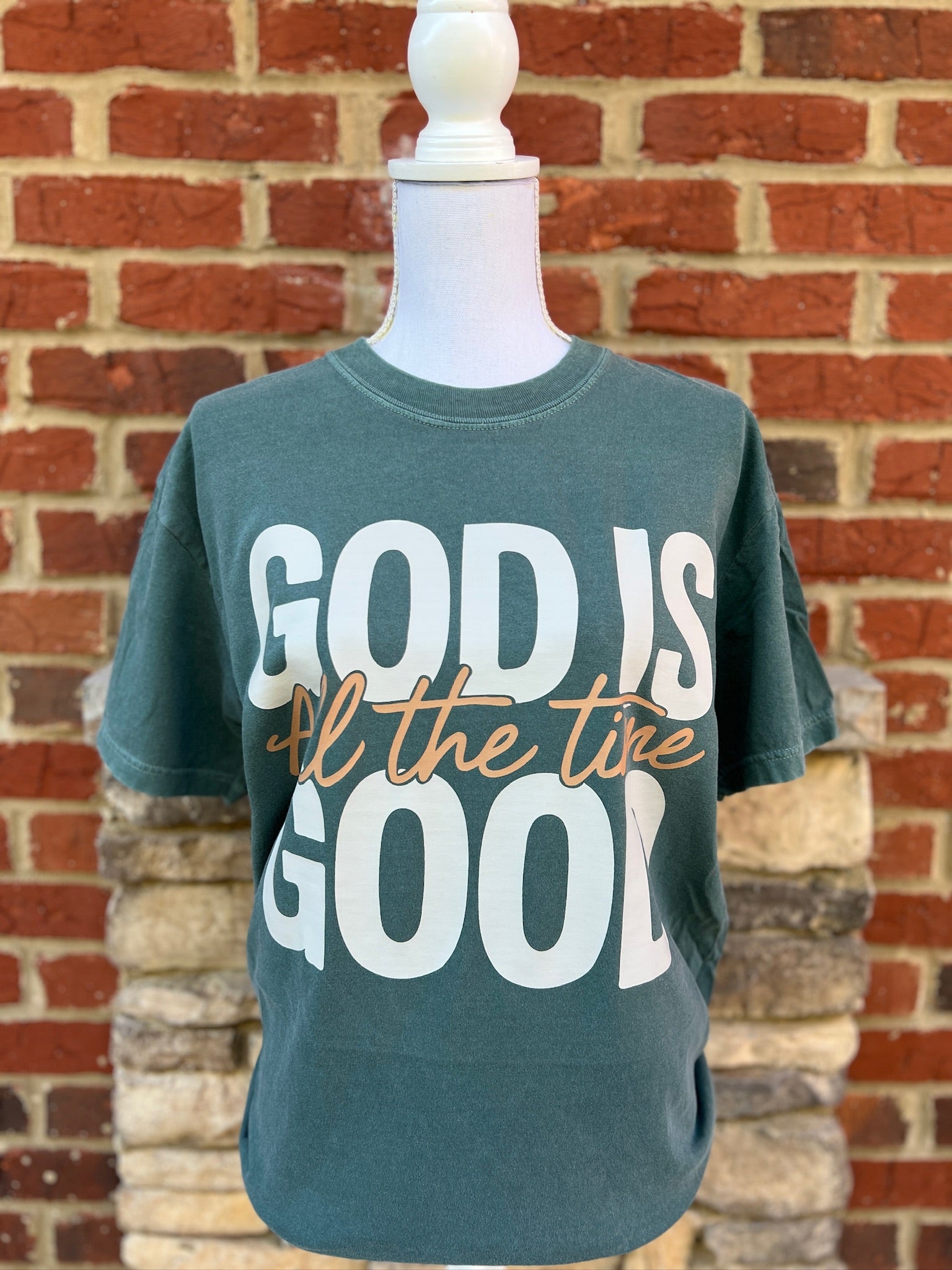 God Is Good All The Time on Comfort Colors (Shown on Blue Spruce)