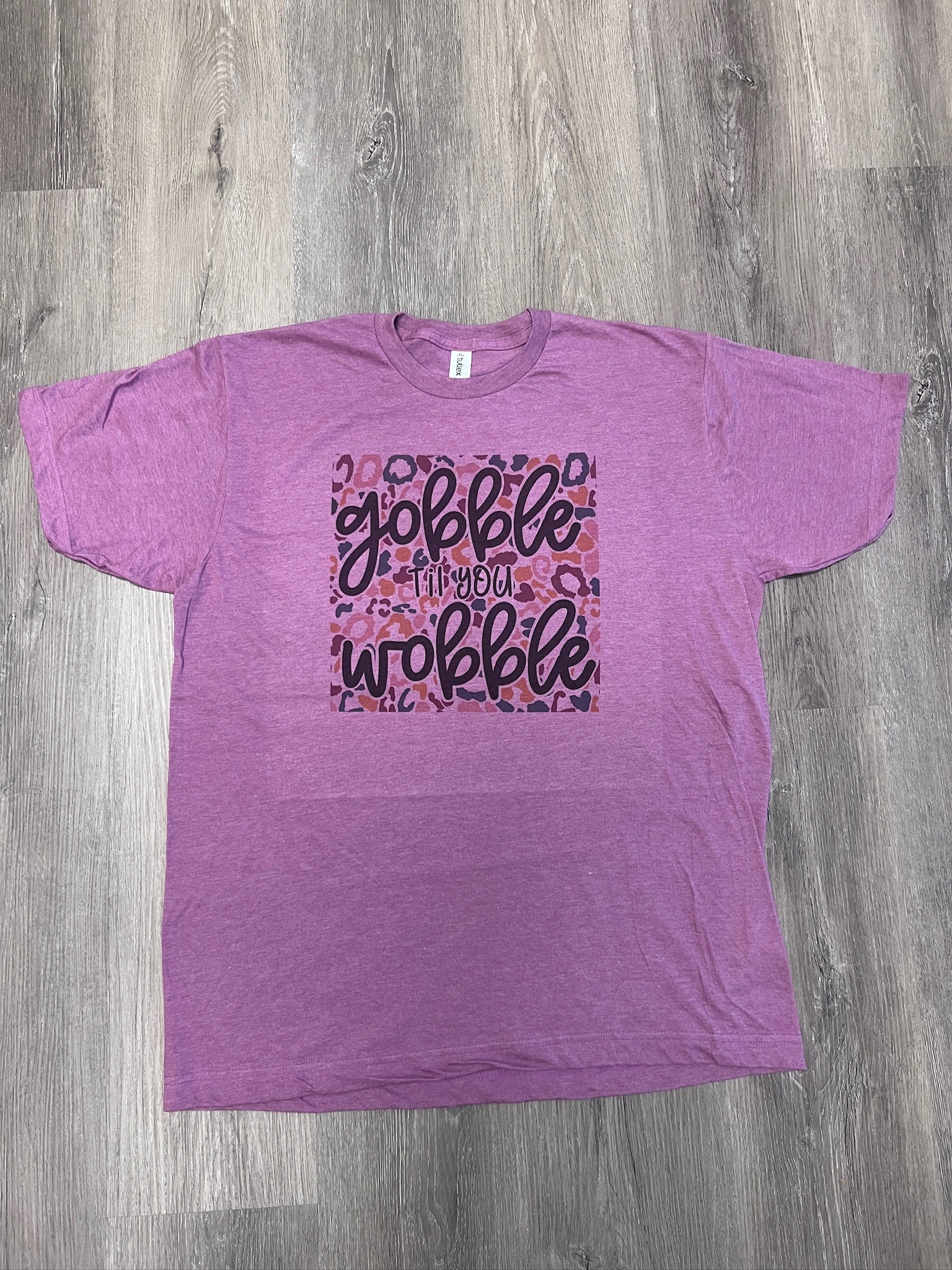 Gobble Til You Wobble on Tultex Cassis