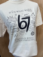 Load image into Gallery viewer, If 6 Is What We Do, 7 Is What God Completes on Comfort Colors (Shown on Ivory)
