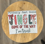 Load image into Gallery viewer, Probably Just Gonna Jingle Some Of The Way on Ash Gray
