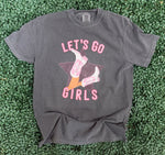Load image into Gallery viewer, Let's Go Girls on Comfort Colors (Shown on Pepper)
