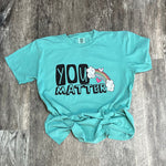 Load image into Gallery viewer, You Matter on Comfort Colors (Shown on Lagoon)
